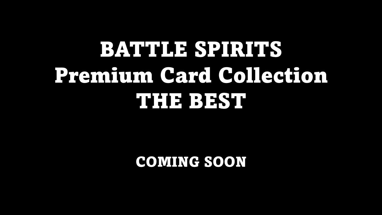 BATTLE SPIRITS PREMIUM CARD COLLECTION THE BEST